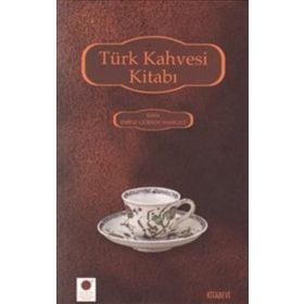 TÜRK KAHVESI KİTABI - EMINE GÜRSOY NASKALI