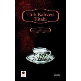 TÜRK KAHVESI KİTABI - EMINE GÜRSOY NASKALI