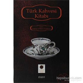 TÜRK KAHVESI KİTABI - EMINE GÜRSOY NASKALI