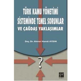 TÜRK KAMU YÖNETIMI SISTEMINDE TEMEL SORUNLAR - AHMET HAMDI AYDIN