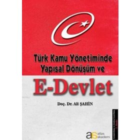 Türk Kamu Yönetiminde Yapısal Dönüşüm ve E–Devlet
