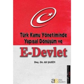 Türk Kamu Yönetiminde Yapısal Dönüşüm ve E–Devlet