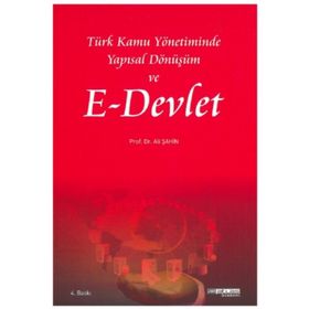 Türk Kamu Yönetiminde Yapısal Dönüşüm ve E–Devlet