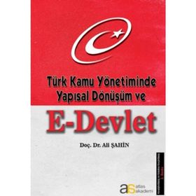 Türk Kamu Yönetiminde Yapısal Dönüşüm ve E–Devlet