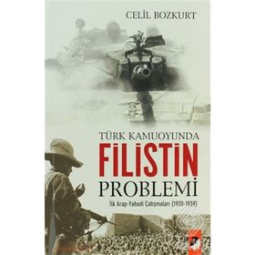 Türk Kamuoyunda Filistin Problemi - Celil Bozkurt Celi Bozkurt