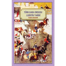 Türk Kara Ordusu Lojistik Tarihi - Tamer Gökdemir