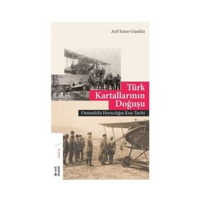 Türk Kartallarının Doğuşu - Arif Gündüz