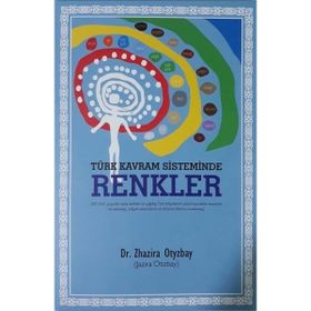 Türk Kavram Sisteminde Renkler - Zhazira Otyzbay
