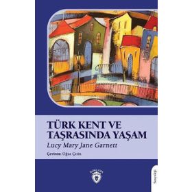 Türk Kent ve Taşrasında Yaşam Dorlion Yayınları