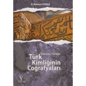 Türk Kimliğinin Coğrafyaları - Mehmet Doğan