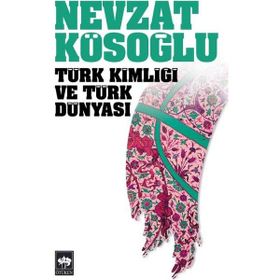 TÜRK KİMLİĞİNİN YARATILMASI VE ULUSAL KIMLIK SORUNU ÜZERİNE - SUAVI AYDIN
