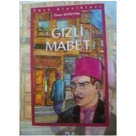 TÜRK KLASIKLERI GIZLI MABET - ÖMER SEYFETTIN