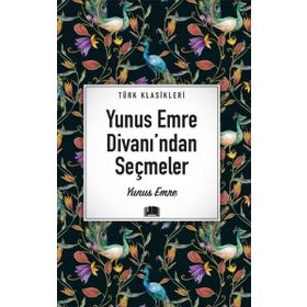 Türk Klasikleri - Yunus Emre Divanı'ından Seçmeler - Ema Yayınları