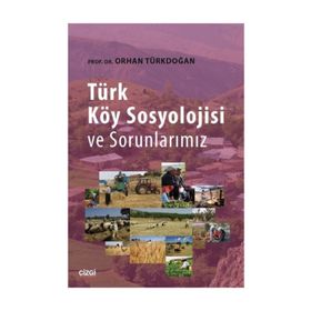 Türk Köy Sosyolojisi ve Sorunlarımız - Prof. Dr. Orhan Türkdoğan