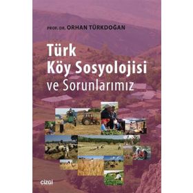Türk Köy Sosyolojisi ve Sorunlarımız - Prof. Dr. Orhan Türkdoğan