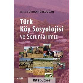 Türk Köy Sosyolojisi ve Sorunlarımız - Prof. Dr. Orhan Türkdoğan