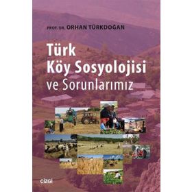 Türk Köy Sosyolojisi ve Sorunlarımız - Prof. Dr. Orhan Türkdoğan
