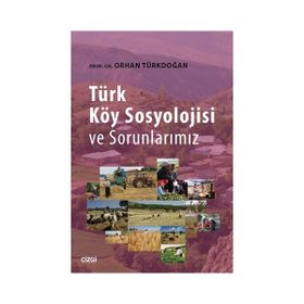 Türk Köy Sosyolojisi ve Sorunlarımız - Prof. Dr. Orhan Türkdoğan