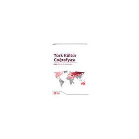 Türk Kültür Coğrafyası - Ali Sinan Bilgili