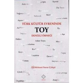 Türk Kültür Evreninde Toy - Mehmet Surur Çelepi