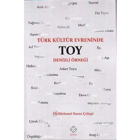 Türk Kültür Evreninde Toy - Mehmet Surur Çelepi