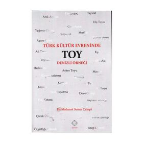 Türk Kültür Evreninde Toy - Mehmet Surur Çelepi