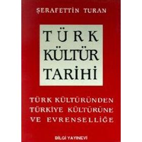 TÜRK KÜLTÜR TARIHI - ŞERAFETTİN TURAN