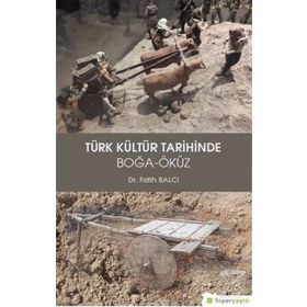 Türk Kültür Tarihinde Boğa Öküz - Fatih Balcı