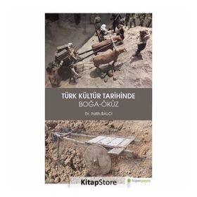 Türk Kültür Tarihinde Boğa Öküz - Fatih Balcı