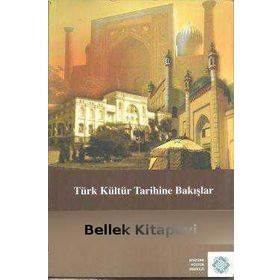 TÜRK KÜLTÜR TARIHINE BAKIŞLAR - TUNCER BAYKARA