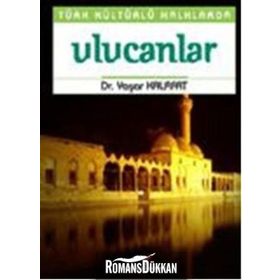 TÜRK KÜLTÜRLÜ HALKLARDA ULUCANLAR - YAŞAR KALAFAT
