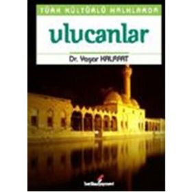TÜRK KÜLTÜRLÜ HALKLARDA ULUCANLAR - YAŞAR KALAFAT