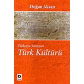 TÜRK KÜLTÜRÜ - DOĞAN AKSAN