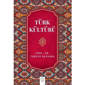 TÜRK KÜLTÜRÜ - TUNCER BAYKARA
