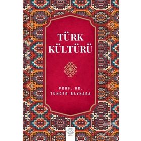 TÜRK KÜLTÜRÜ - TUNCER BAYKARA