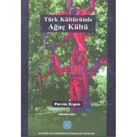 Türk Kültüründe Ağaç Kültü - Pervin Ergun