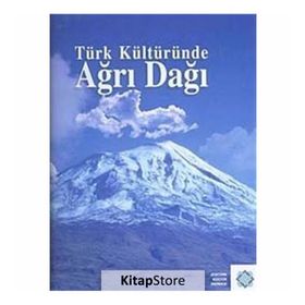 TÜRK KÜLTÜRÜNDE AĞRI DAĞI - KOLEKTIF