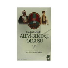 TÜRK KÜLTÜRÜNDE ALEVI-BEKTAŞİ OLGUSU - FARUK SİNANOĞLU