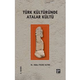 Türk Kültüründe Atalar Kültü - Kübra Yıldız Altın