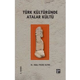 Türk Kültüründe Atalar Kültü - Kübra Yıldız Altın