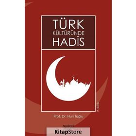 Türk Kültüründe Hadis - Nuri Tuğlu