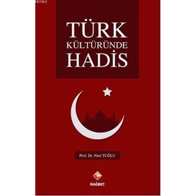 Türk Kültüründe Hadis - Nuri Tuğlu