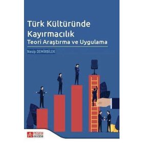 Türk Kültüründe Kayırmacılık: Teori Araştırma ve Uygulama - Pegem Akademi Yayıncılık