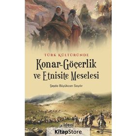 Türk Kültüründe Konar Göçerlik Ve Etnisite Meselesi - Şeyda Büyükcan Sayılır