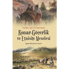 Türk Kültüründe Konar Göçerlik Ve Etnisite Meselesi - Şeyda Büyükcan Sayılır