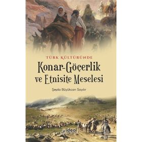 Türk Kültüründe Konar Göçerlik Ve Etnisite Meselesi - Şeyda Büyükcan Sayılır