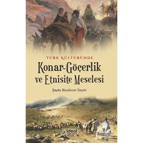 Türk Kültüründe Konar Göçerlik Ve Etnisite Meselesi - Şeyda Büyükcan Sayılır