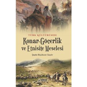 Türk Kültüründe Konar Göçerlik Ve Etnisite Meselesi - Şeyda Büyükcan Sayılır