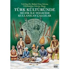 Türk Kültüründe Müzik ile Tedavide Kullanılan Çalgılar