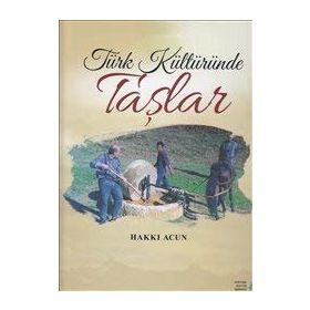 Türk Kültüründe Taşlar - Hakkı Acun